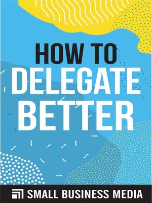 cover image of How to Delegate Better